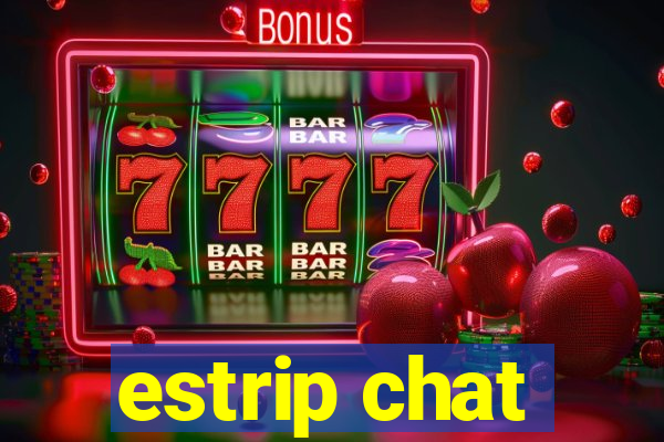 estrip chat